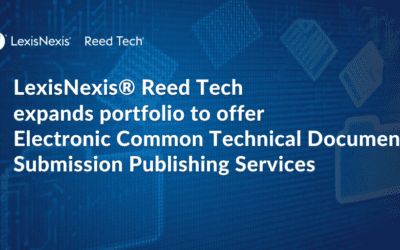 LexisNexis® Reed Tech expands portfolio to offer Electronic Common Technical Document Submission Publishing Services